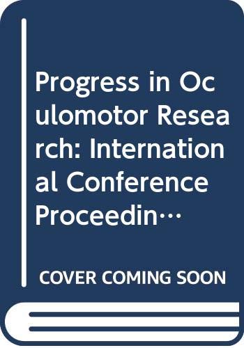 Progress in Oculomotor Research: International Conference Proceedings Medicine