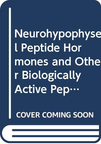Neurohypophyseal Peptide Hormones and Other Biologically Active Peptides Medicine