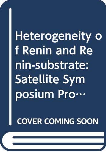 Heterogeneity of Renin and Renin-substrate: Satellite Symposium Proceedings Medicine