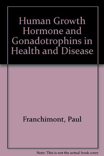 Human Growth Hormone and Gonadotrophins in Health and Disease Medicine