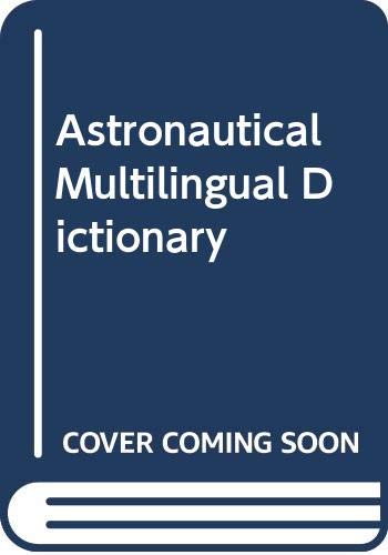 Astronautical Multilingual Dictionary Business & Technology
