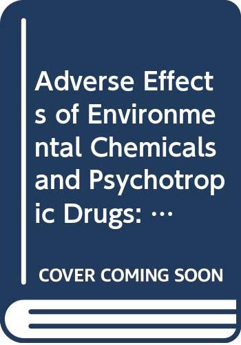 Adverse Effects of Environmental Chemicals and Psychotropic Drugs: v. 1 Medicine