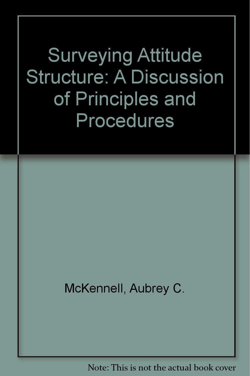Surveying Attitude Structure: A Discussion of Principles and Procedures Social Sciences