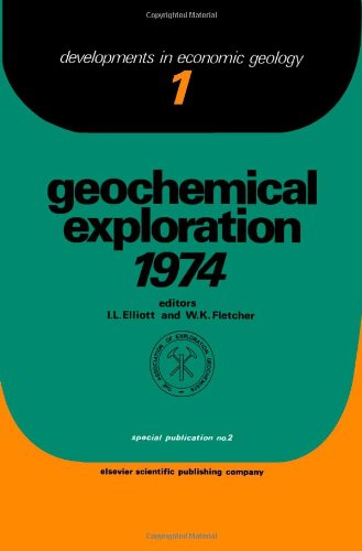 Geochemical Exploration 1974: International Symposium Proceedings (Geochemical Exploration: International Symposium Proceedings) Business & Technology