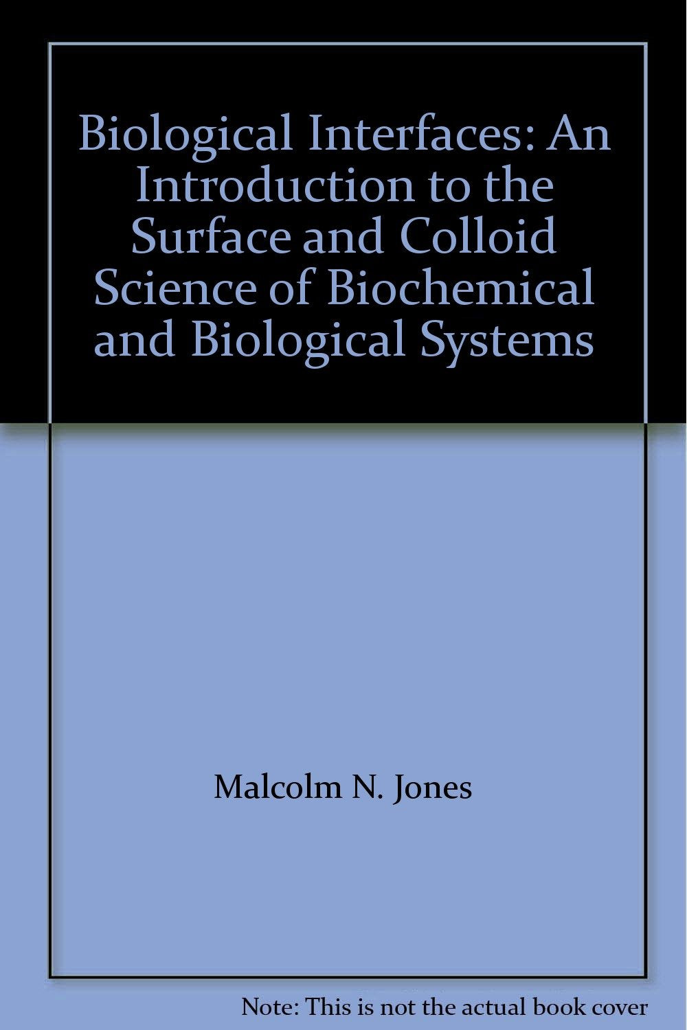 Biological Interfaces: An Introduction to the Surface and Colloid Science of Biochemical and Biological Systems Natural Sciences
