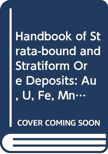 Au, U, Fe, Mn, Hg, Sb, W and P Deposits; Indexes (v.7) (Handbook of Strata-bound and Stratiform Ore Deposits) Mathematics