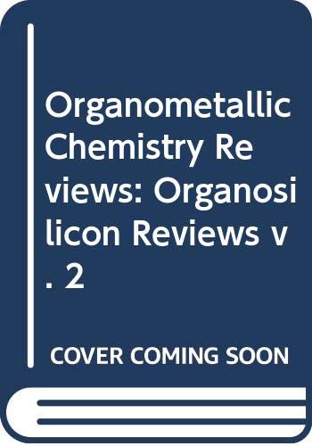 Organosilicon Reviews (v. 2) (Organometallic Chemistry Reviews) Natural Sciences