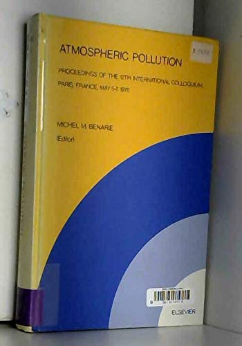 Atmospheric Pollution: 12th: International Colloquium Proceedings (Atmospheric Pollution: International Colloquium Proceedings) Business & Technology