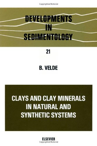 Clays and Clay Minerals in Natural and Synthetic Systems (Developments in Sedimentology) Geology & Geography
