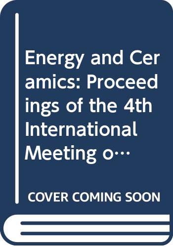 Energy and Ceramics: Proceedings of the 4th International Meeting on Modern Ceramics: International Conference Proceedings (Materials Science Monographs) Business & Technology