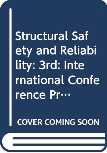 Structural Safety and Reliability: 3rd: International Conference Proceedings (Structural Safety and Reliability: International Conference Proceedings) Business & Technology