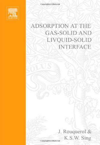Adsorption at the Gas-Solid and Liquid-Solid Interface: Proceedings of an International Symposium Held in Aix-En-Provence, September 21-23, 1981 book