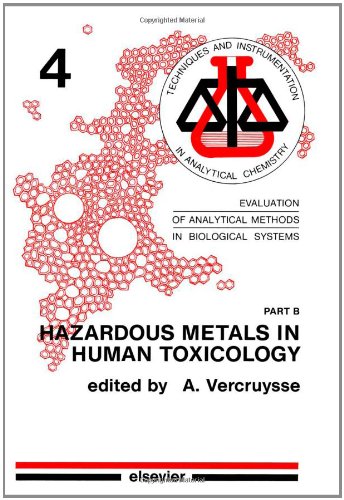 Hazardous Metals in Human Toxicology (Pt. B) (Evaluation of Analytical Methods in Biological Systems) Natural Sciences