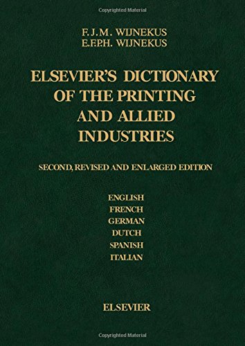Dictionary of the Printing and Allied Industries: In English (with definitions), French, German, Dutch, Spanish and Italian Media & Communication