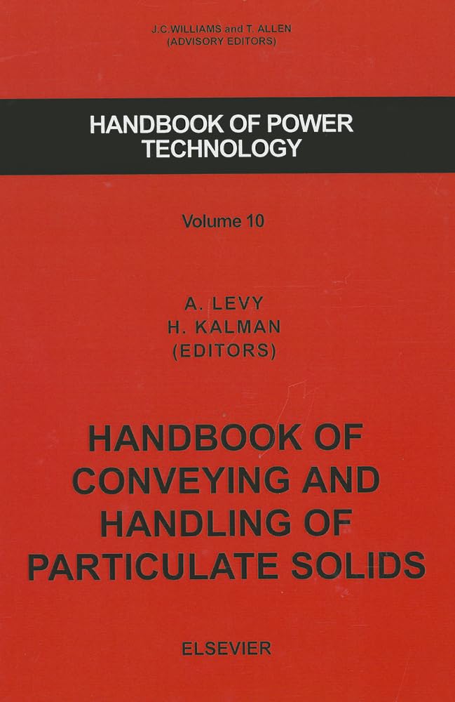 Handbook of Conveying and Handling of Particulate Solids (Volume 10) (Handbook of Powder Technology, Volume 10, Band 10) Business & Technology