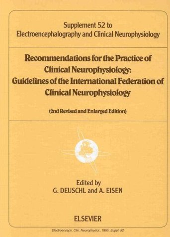 Recommendation for the Practice of Clinical Neuropysiology: Guidelines of the International Federal of Clinical Neurophysiology: Supplement to ... Clinical Neurophysiology, Supplement No. 52) Medicine