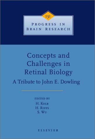 Concepts and Challenges in Retinal Biology: A Tribute to John E. Dowling (Progress in Brain Research) Social Sciences