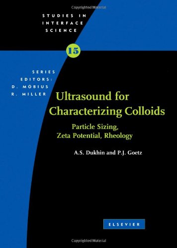 Characterization of Liquids, Nano- and Microparticulates, and Porous Bodies using Ultrasound (Volume 24) (Studies in Interface Science, Volume 24) Business & Technology