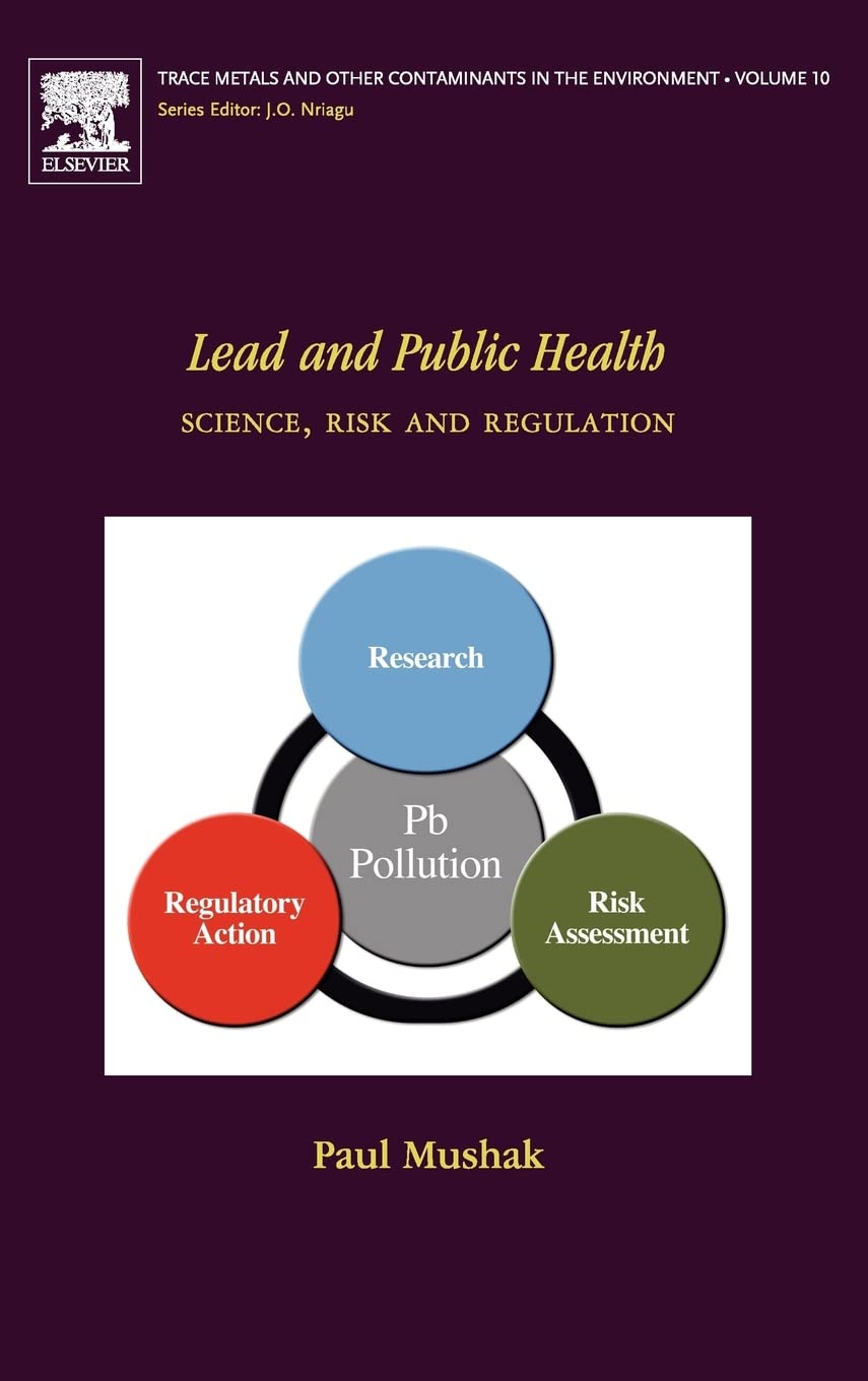 Lead and Public Health: Science, Risk and Regulation (Volume 10) (Trace Metals and other Contaminants in the Environment, Volume 10, Band 10) Medicine