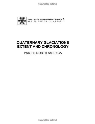 Quaternary Glaciations - Extent and Chronology: Part II: North America (Volume 2) (Developments in Quaternary Science, Volume 2, Band 2) Geology & Geography