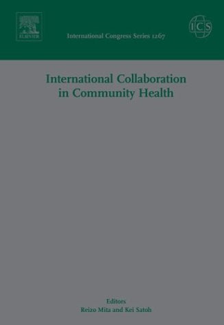 International Collaboration In Community Health: Proceedings Of The 7th Meeting Of The Hirosaki International Forum Of Medical Science Held In ... (International Congress Series, Band 1267) Medicine