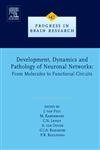 Development, Dynamics and Pathology of Neuronal Networks: From Molecules to Functional Circuits (Volume 147) (Progress in Brain Research, Volume 147, Band 147) Medicine