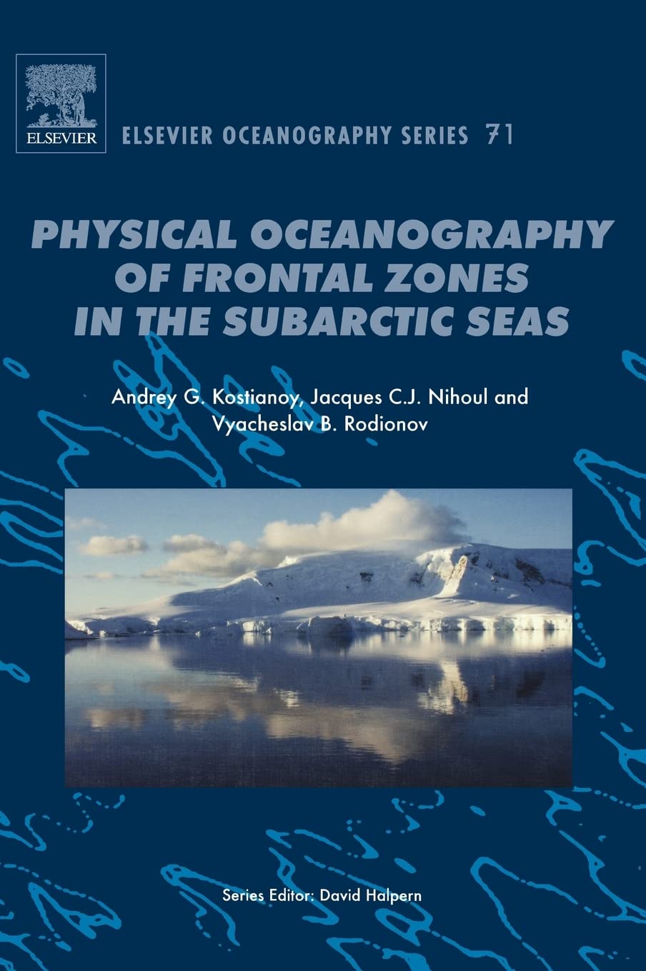 Physical Oceanography of the Frontal Zones in Sub-Arctic Seas (Volume 71) (Elsevier Oceanography Series, Volume 71, Band 71) Computer Science