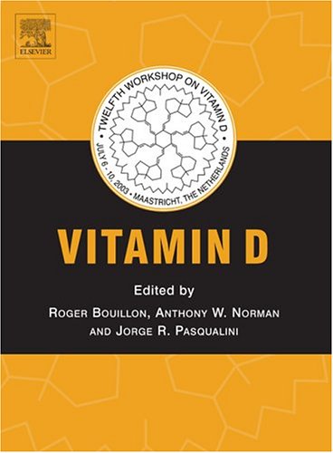 Vitamin D: Proceedings of the 12th Workshop on Vitamin D, July 6-10th, 2003, Maastricht, The Netherlands Medicine