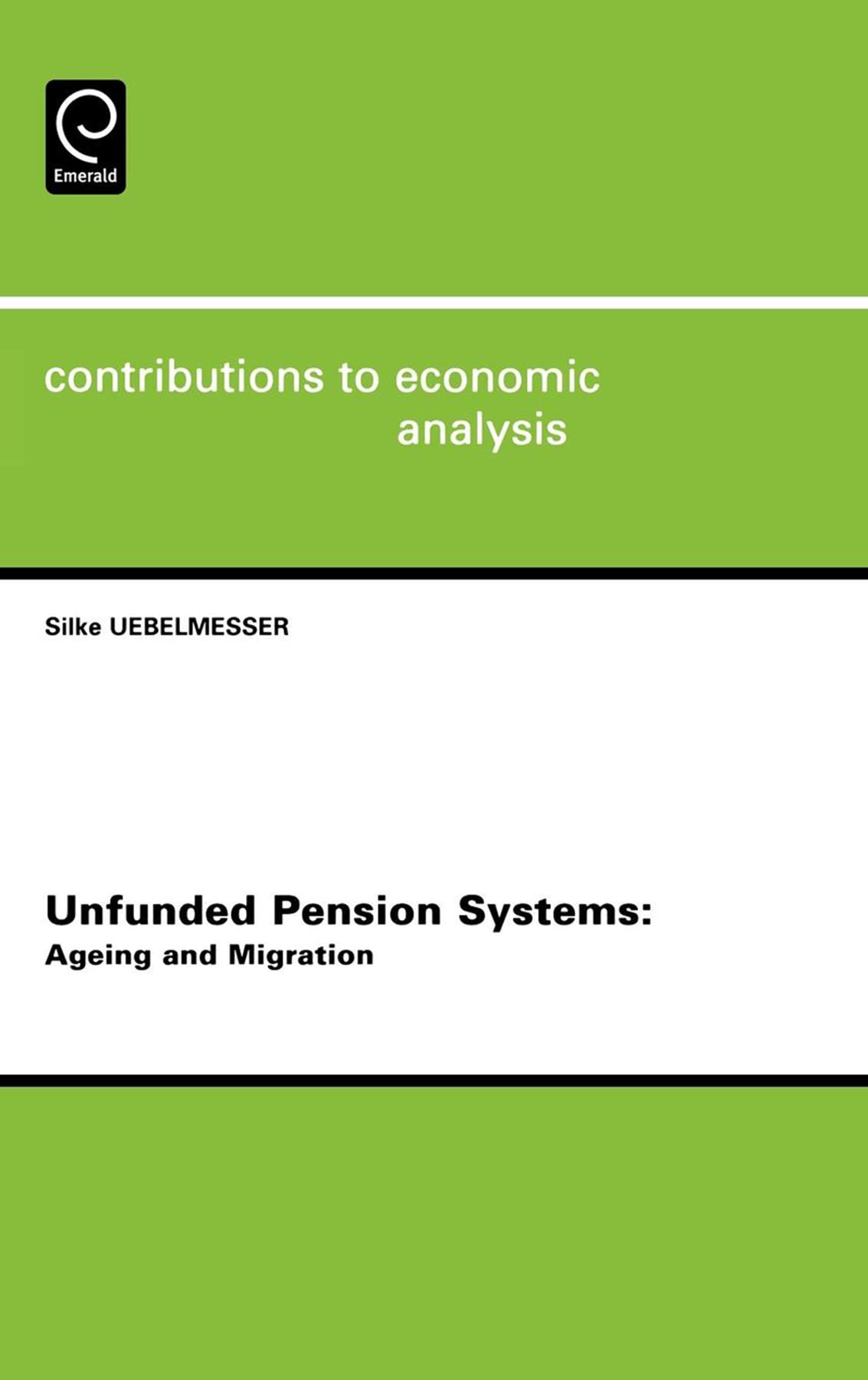 Unfunded Pension Systems: Ageing and Migration (Contributions to Economic Analysis, 264, Band 264) Medicine