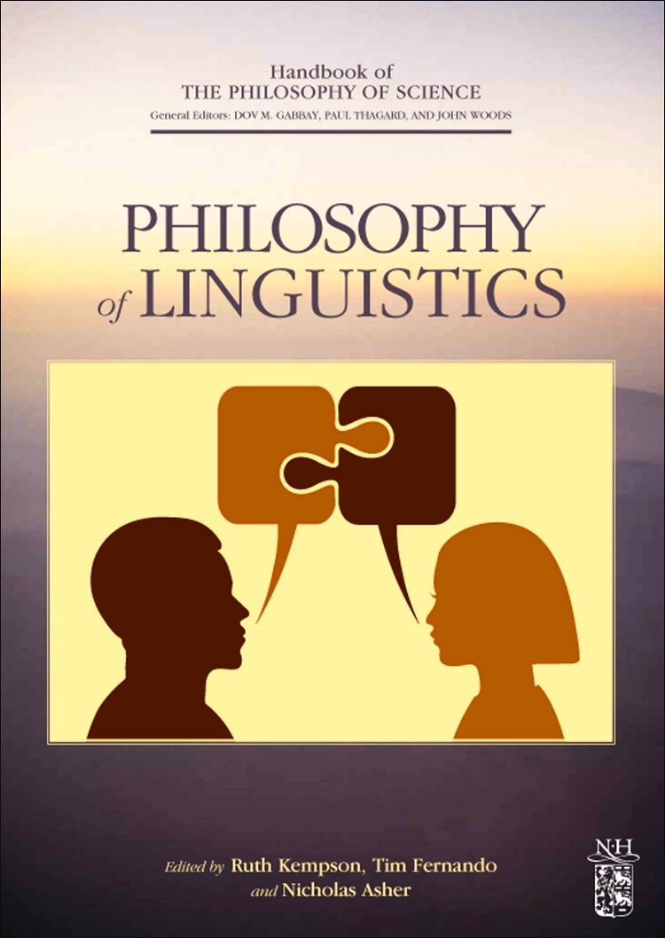 Philosophy of Linguistics (Handbook of the Philosophy of Science, Band 14) Social Sciences