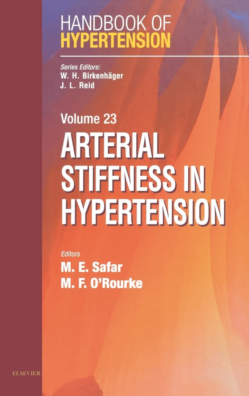 Arterial Stiffness in Hypertension: Handbook of Hypertension Series (Volume 23) (Handbook of Hypertension, Volume 23, Band 23) Medicine