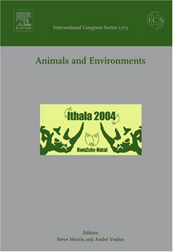 Animals And Environments: Proceedings Of The Third International Conference Of Comparative Physiology And Biochemistry Held in KwaZulu-Natal, South ... 13 August 2004 (International Congress S.) Medicine