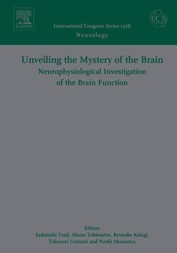Unveiling the Mystery of the Brain: Neurophysiological Investigation of the Brain Function: Proceedings of the 8th International Evoked Potentials ... ICS 1278 (International Congress, Band 1278) Medicine