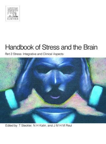 Handbook of Stress and the Brain Part 2: Stress: Integrative and Clinical Aspects (Volume 15) (Techniques in the Behavioral and Neural Sciences, Volume 15, Band 15) Medicine