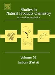 Studies in Natural Products Chemistry: Indices Part A (Volume 31) (Studies in Natural Products Chemistry, Volume 31) Medicine