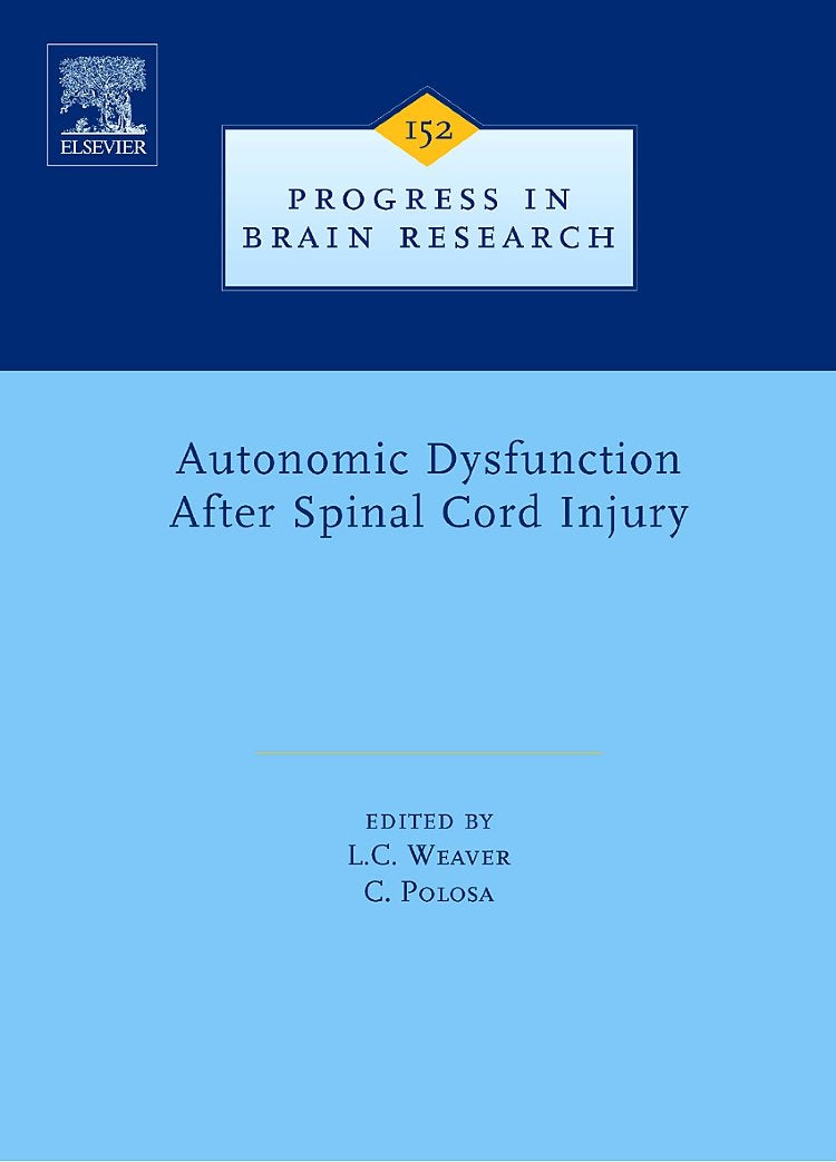 Autonomic Dysfunction After Spinal Cord Injury (Volume 152) (Progress in Brain Research, Volume 152, Band 152) Medicine