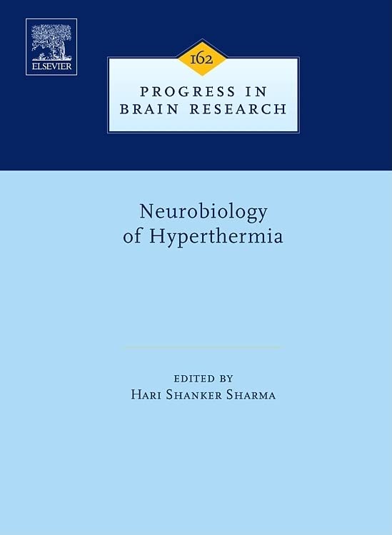 Neurobiology of Hyperthermia (Volume 162) (Progress in Brain Research, Volume 162, Band 162) Medicine