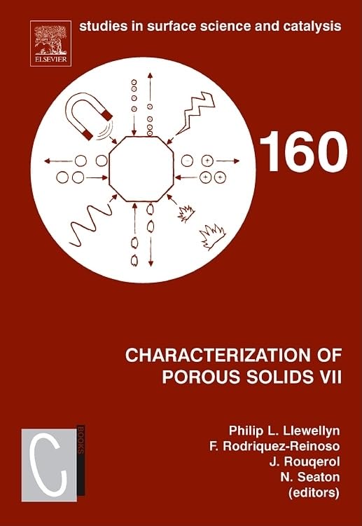 Characterization of Porous Solids VII: Proceedings of the 7th International Symposium on the Characterization of Porous Solids (COPS-VII), ... Science and Catalysis, Volume 160, Band 160) Business & Technology