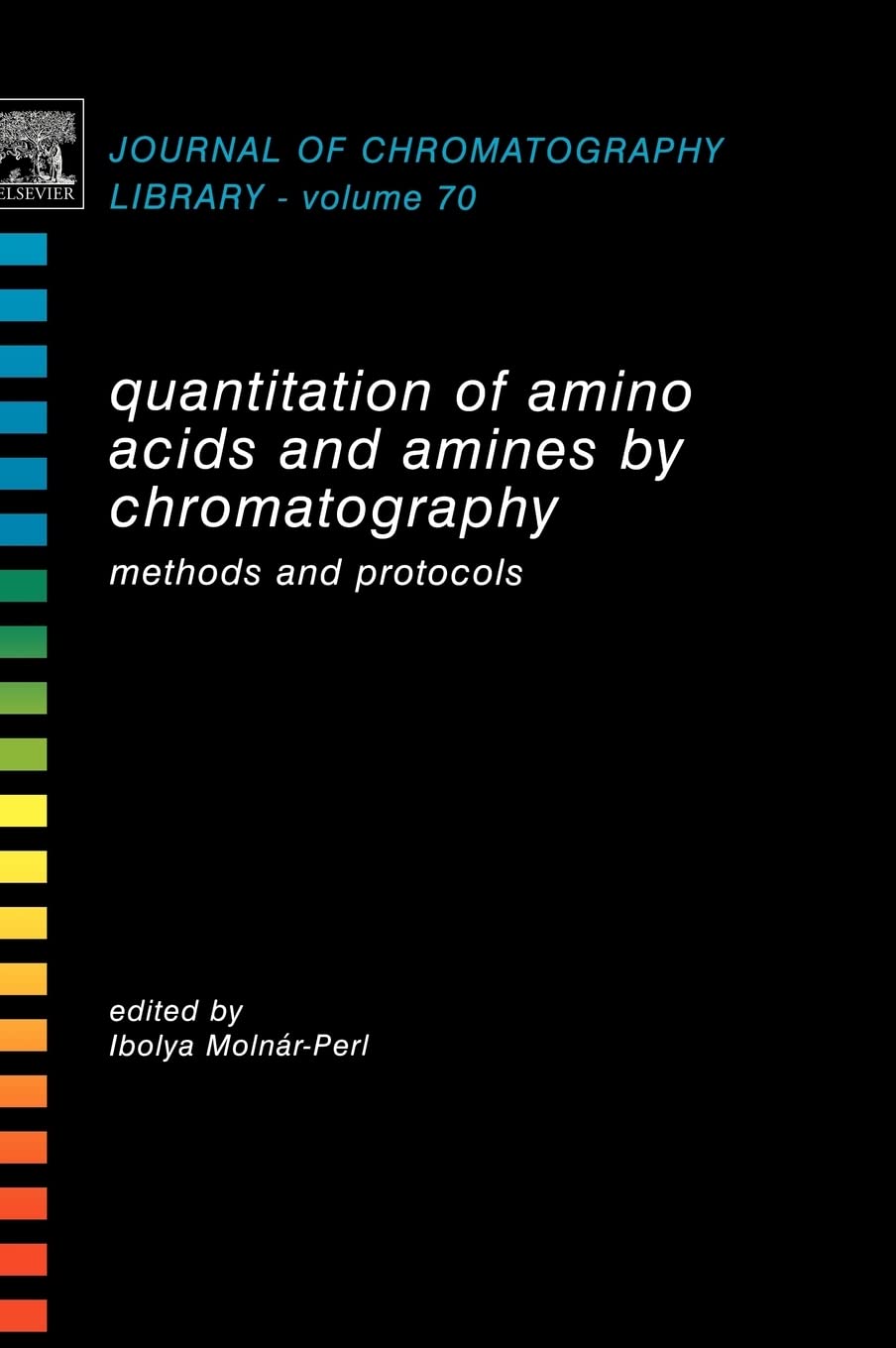Quantitation of Amino Acids and Amines by Chromatography: Methods and Protocols (Volume 70) (Journal of Chromatography Library, Volume 70) Natural Sciences