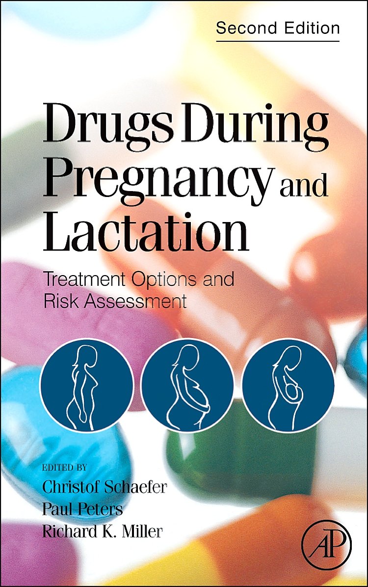 Drugs During Pregnancy and Lactation: Treatment Options and Risk Assessment Medicine