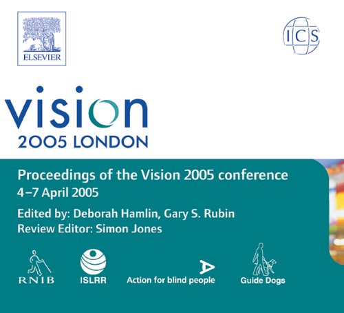 Vision 2005: Proceedings of the International Congress Held Between 4 and 7 April 2005 in London, Uk: Proceedings of the International Congress held between 4 and 7 April 2005 in London, UK, ICS 1282 Medicine