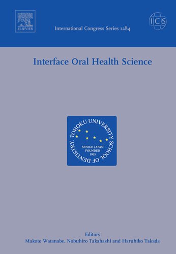 Interface Oral Health Science: Proceedings of the International Symposium for Interface Oral Health Science, Held in Sendai, Japan: Proceedings of the ... (International Congress Series, Band 1284) Medicine