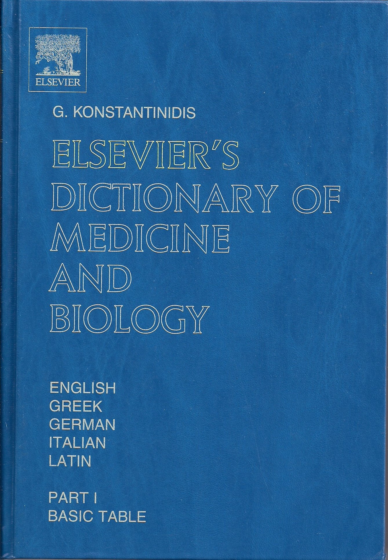 Elsevier's Dictionary of Medicine and Biology: In English, Greek, German, Italian, and Latin; PART 1, BASIC TABLE Books
