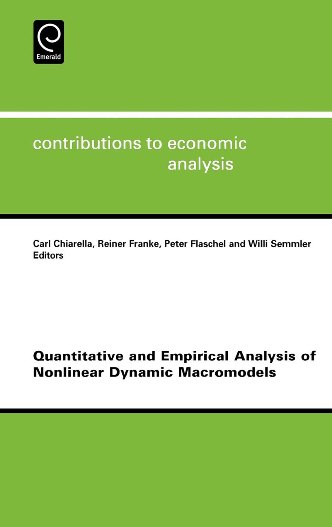 Quantitative and Empirical Analysis of Nonlinear Dynamic Macromodels (Contributions to Economic Analysis, Band 277) Business, Finance & Career