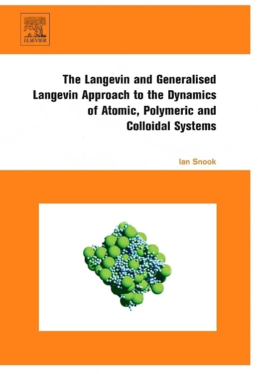 The Langevin and Generalised Langevin Approach to the Dynamics of Atomic, Polymeric and Colloidal Systems Natural Sciences