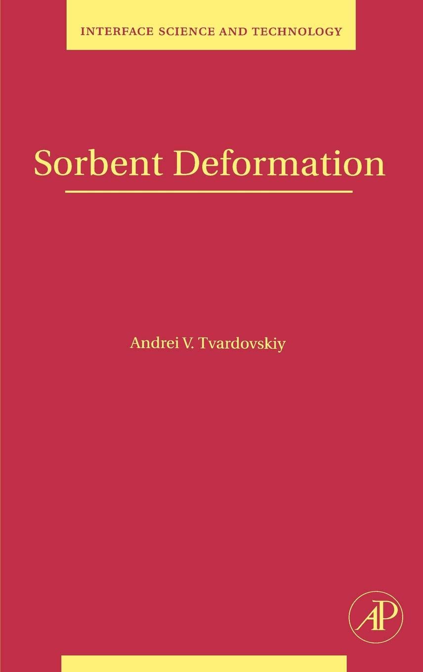 Sorbent Deformation (Volume 13) (Interface Science and Technology, Volume 13, Band 13) Medicine