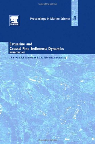 Estuarine and Coastal Fine Sediment Dynamics: INTERCOH 2003 (Volume 8) (Proceedings in Marine Science, Volume 8, Band 8) Geology & Geography