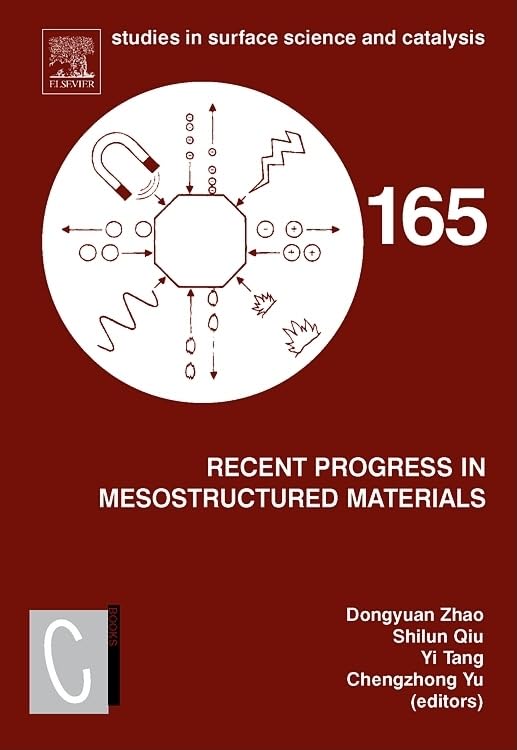 Recent Progress in Mesostructured Materials: Proceedings of the 5th International Mesostructured Materials Symposium (IMMS 2006) Shanghai, China, ... Science and Catalysis, Volume 165, Band 165) Medicine
