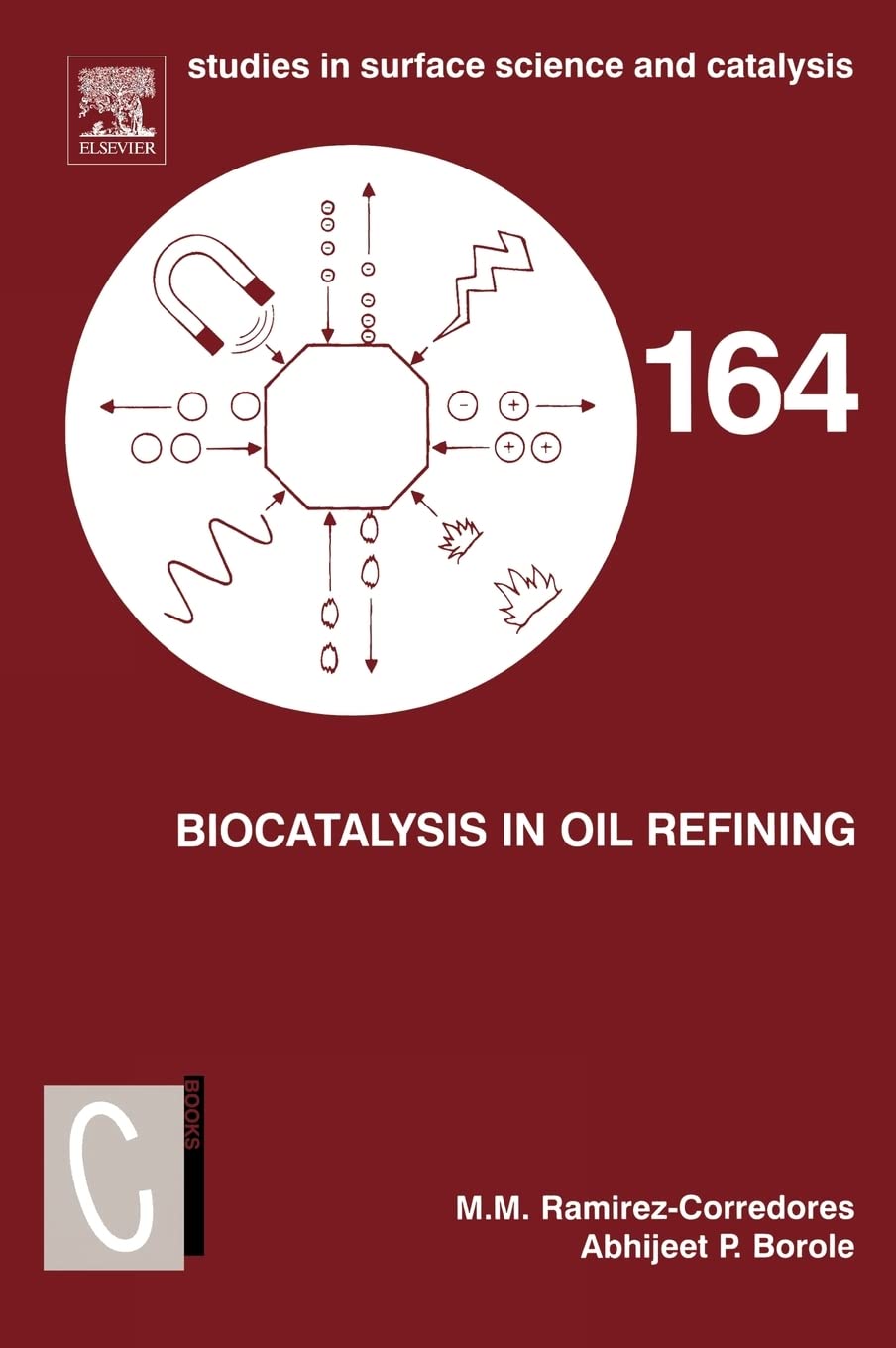 Biocatalysis in Oil Refining (Volume 164) (Studies in Surface Science and Catalysis, Volume 164, Band 164) Business & Technology