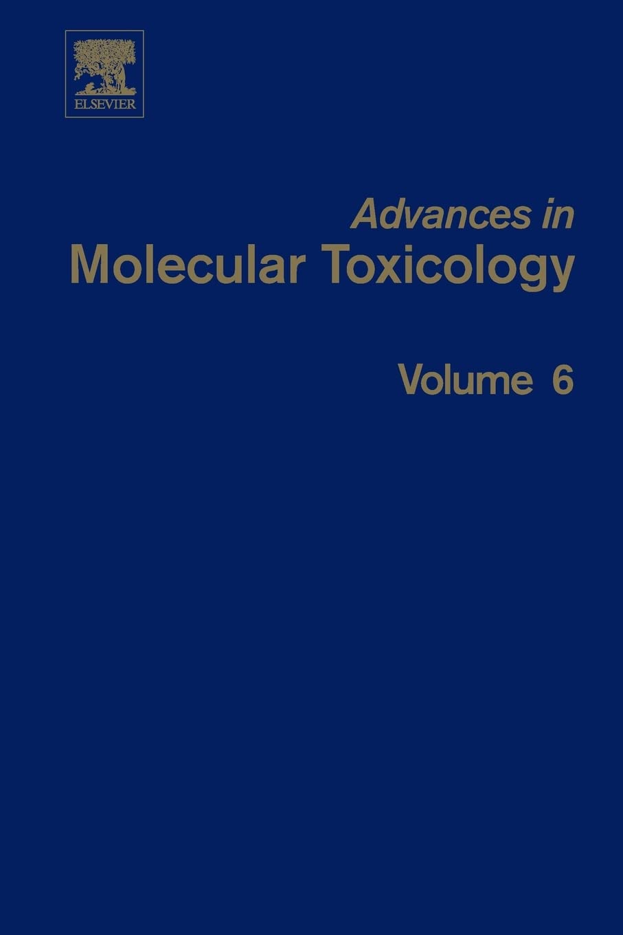 Advances in Molecular Toxicology (Advances in Molecular Toxicology, Volume 6) Medicine